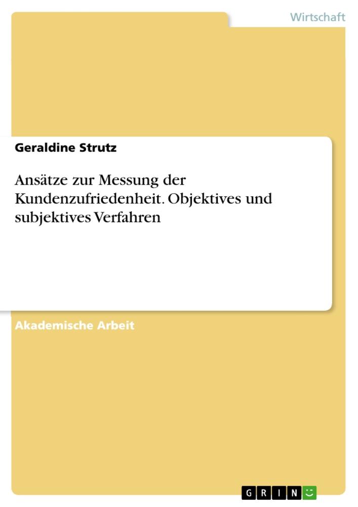 Ansätze zur Messung der Kundenzufriedenheit. Objektives und subjektives Verfahren