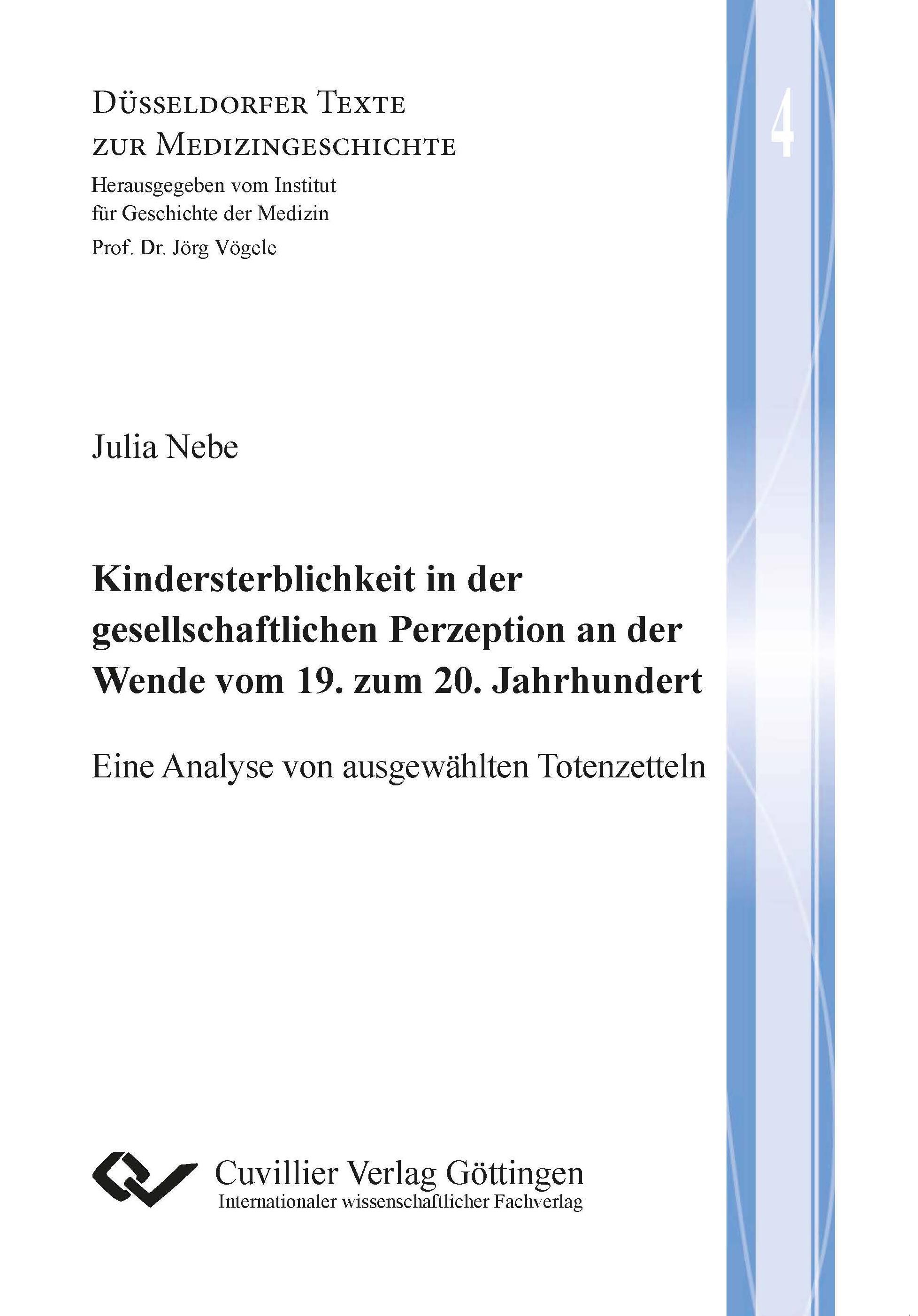 Kindersterblichkeit in der gesellschaftlichen Perzeption an der Wende vom 19. zum 20. Jahrhundert (Band 4). Eine Analyse von ausgewählten Totenzetteln