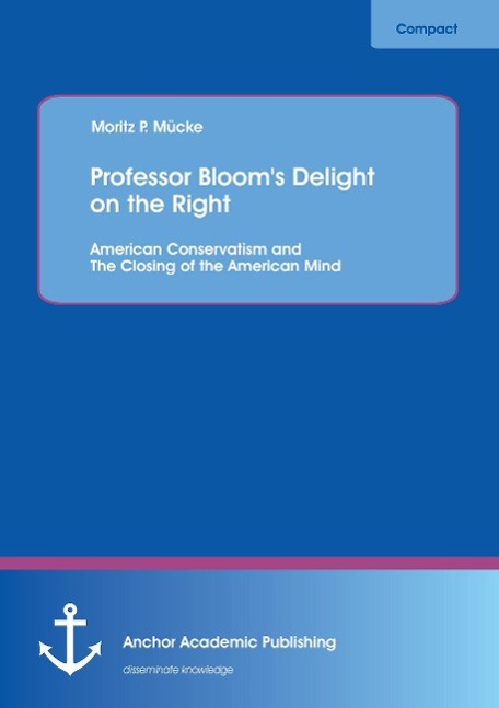 Professor Bloom's Delight on the Right: American Conservatism and The Closing of the American Mind