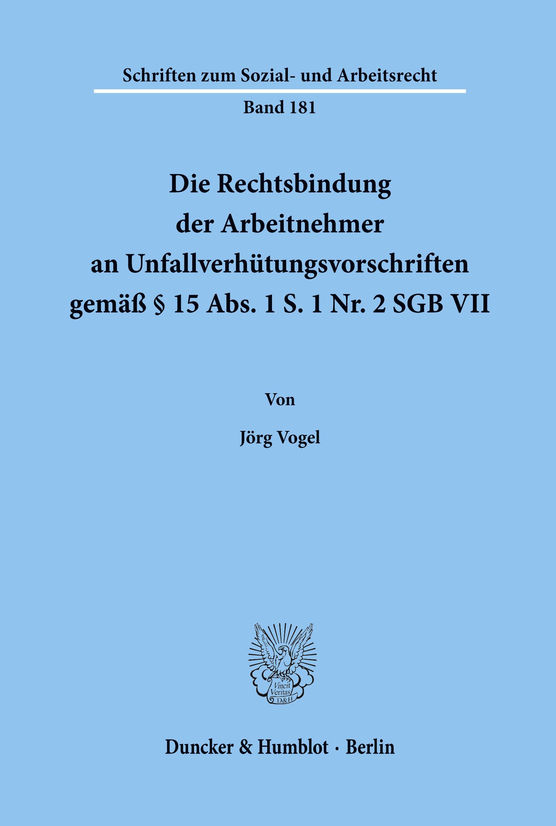 Die Rechtsbindung der Arbeitnehmer an Unfallverhütungsvorschriften gemäß § 15 Abs. 1 S. 1 Nr. 2 SGB VII.