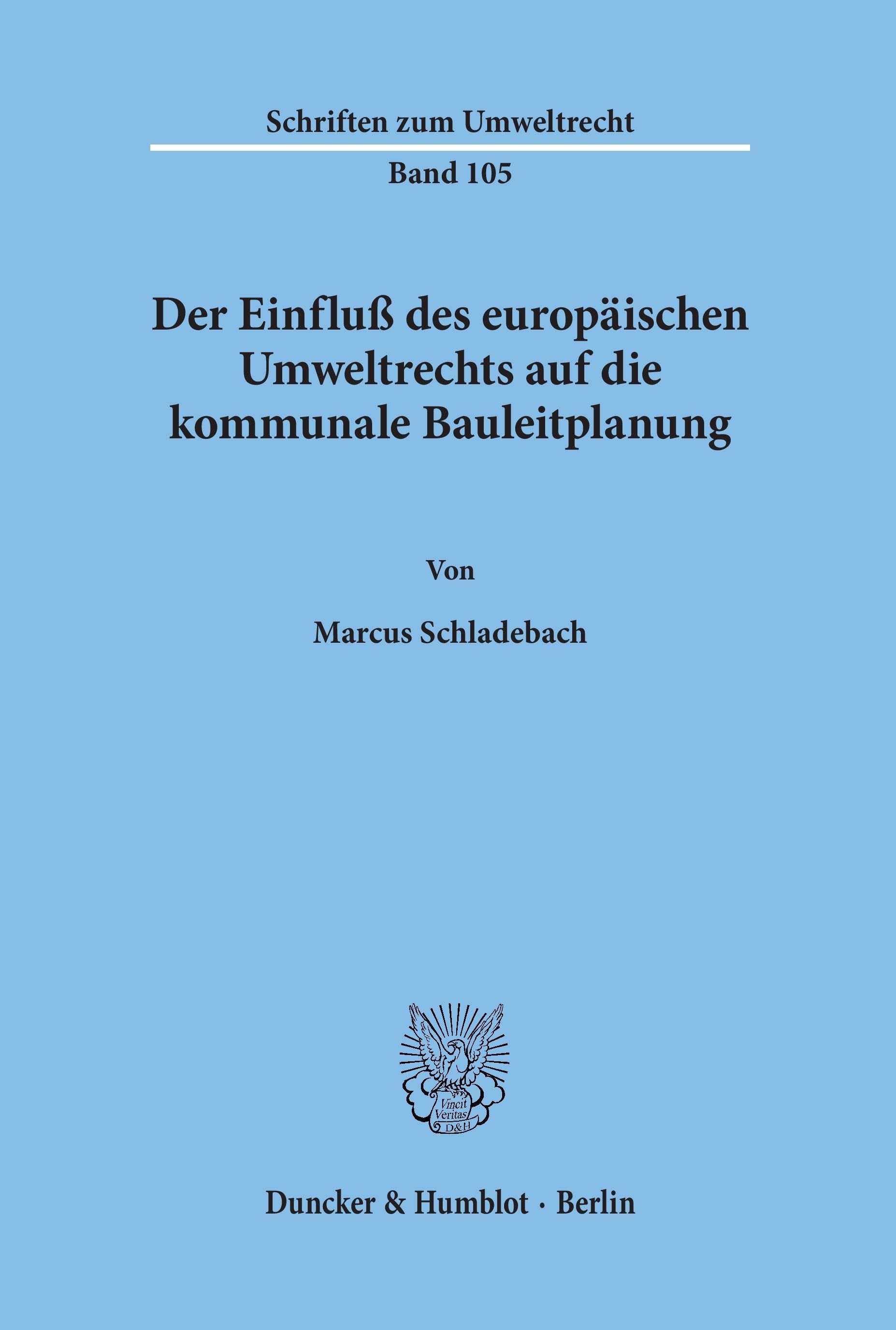 Der Einfluß des europäischen Umweltrechts auf die kommunale Bauleitplanung.