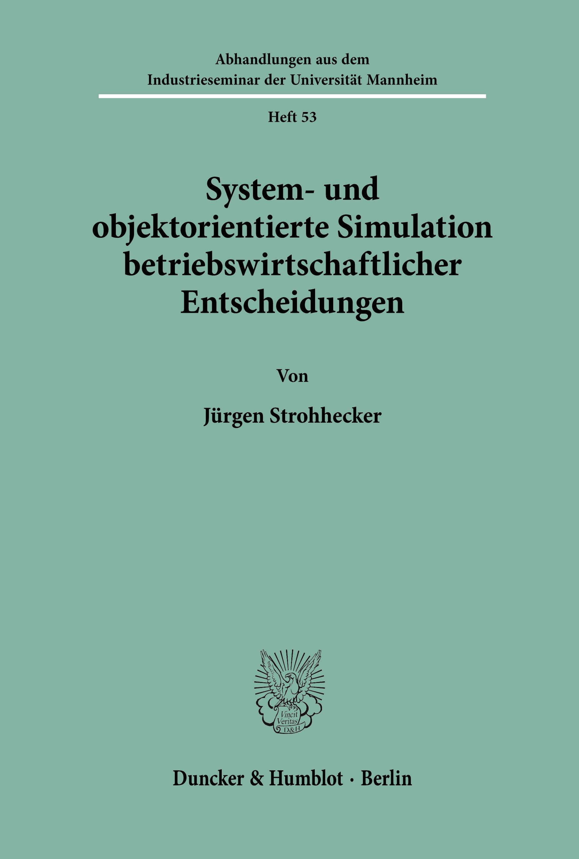 System- und objektorientierte Simulation betriebswirtschaftlicher Entscheidungen.