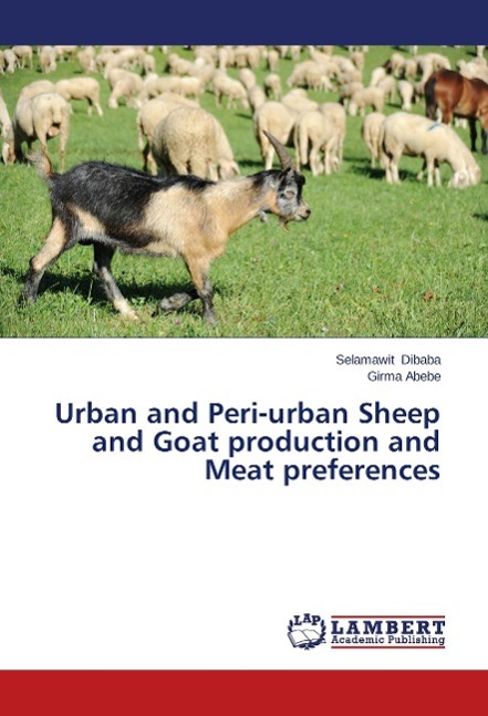 Urban and Peri-urban Sheep and Goat production and Meat preferences