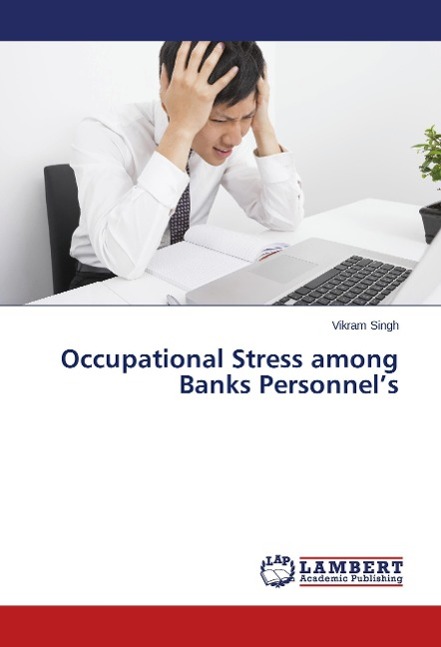 Occupational Stress among Banks Personnel¿s