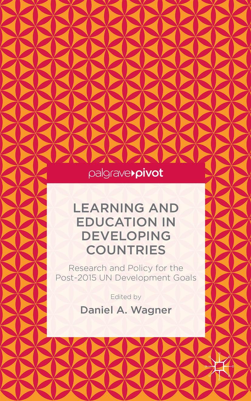 Learning and Education in Developing Countries: Research and Policy for the Post-2015 Un Development Goals