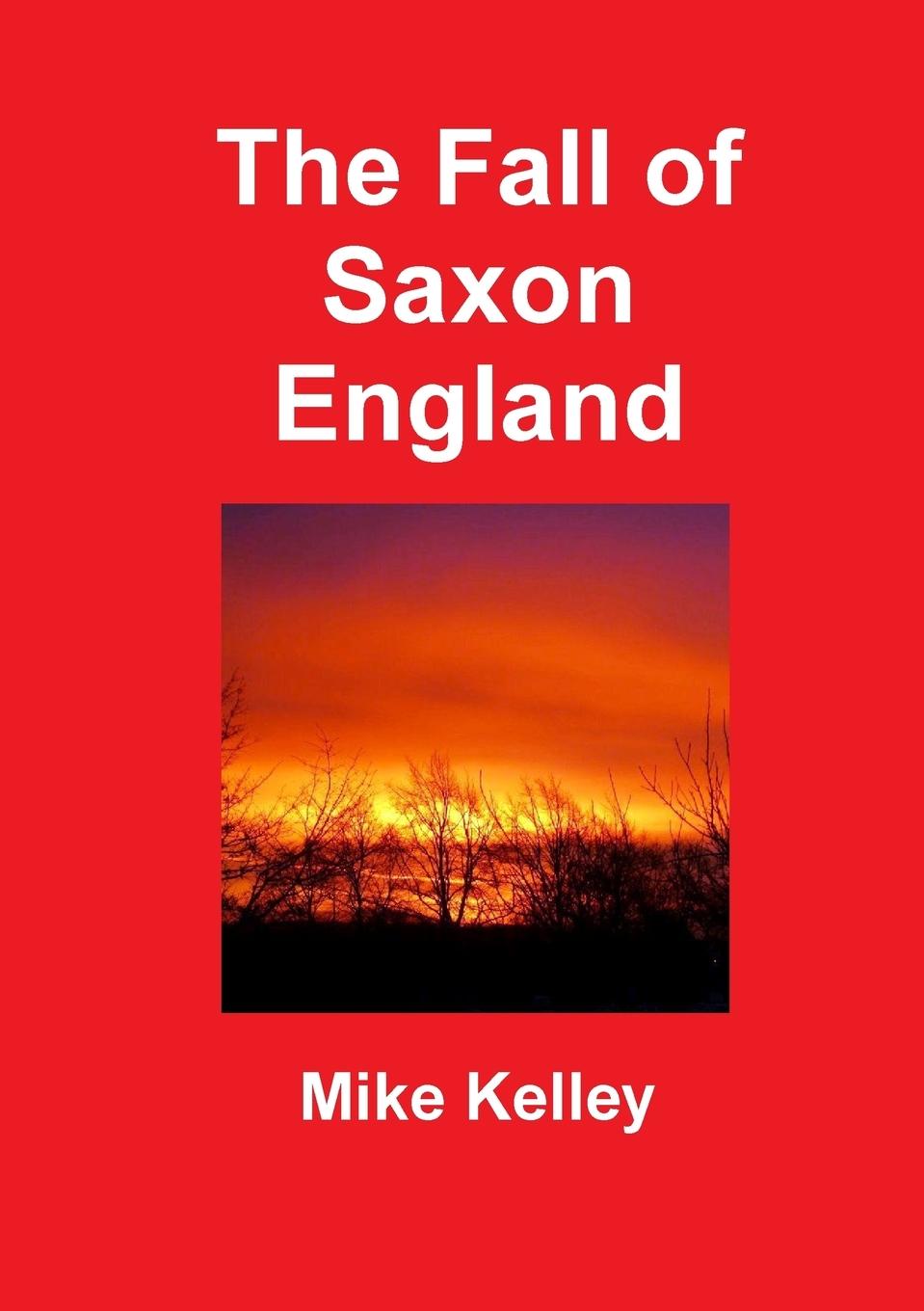 The Fall of Saxon England