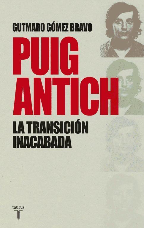 Puig Antich : la transición inacabada