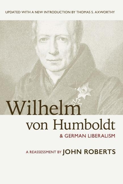 Wilhelm Von Humboldt and German Liberalism