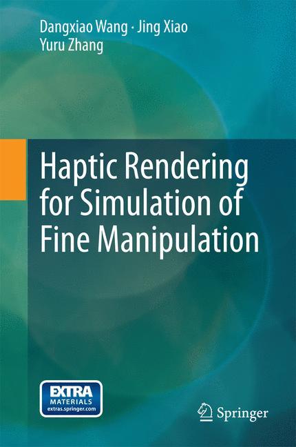 Haptic Rendering for Simulation of Fine Manipulation