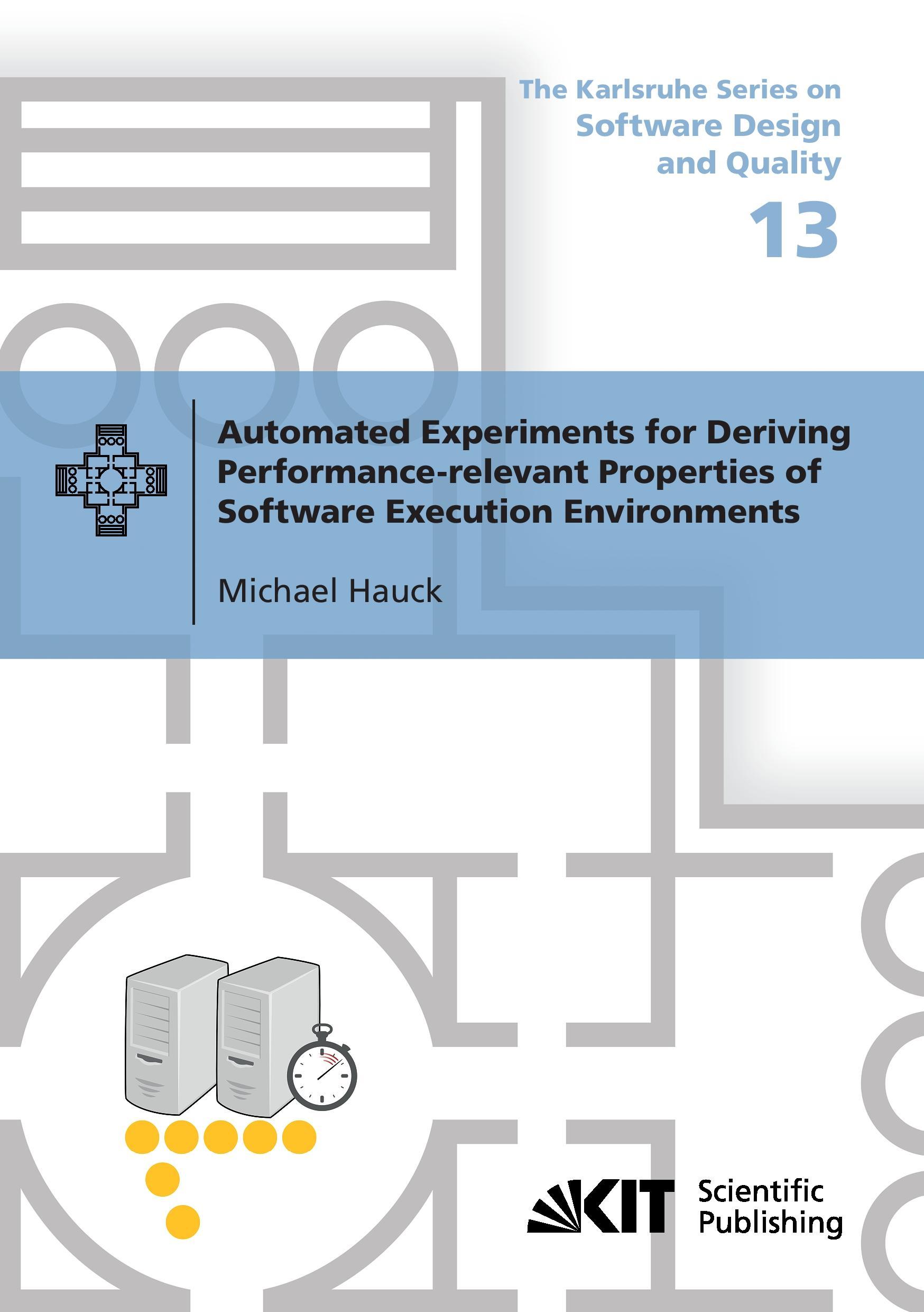 Automated Experiments for Deriving Performance-relevant Properties of Software Execution Environments