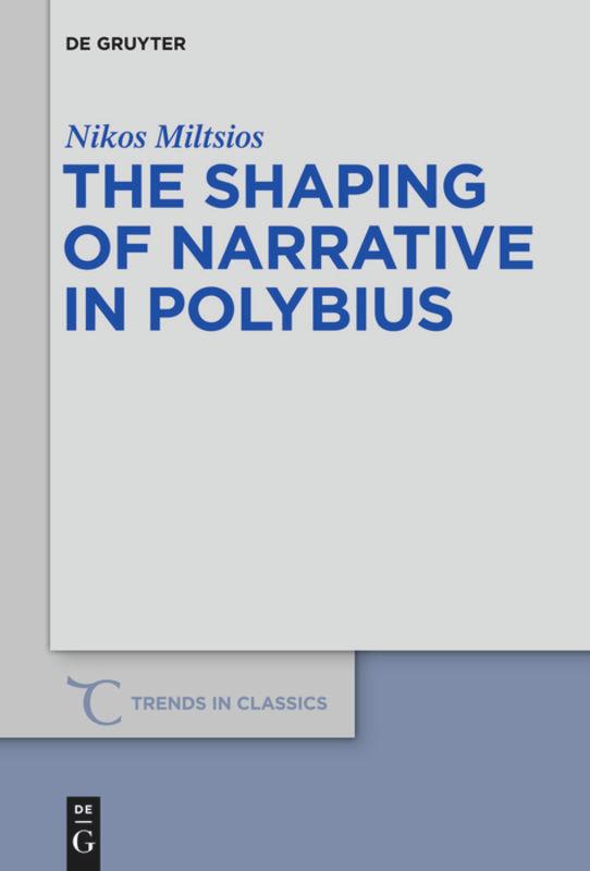 The Shaping of Narrative in Polybius