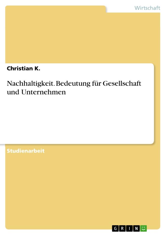 Nachhaltigkeit. Bedeutung für Gesellschaft und Unternehmen