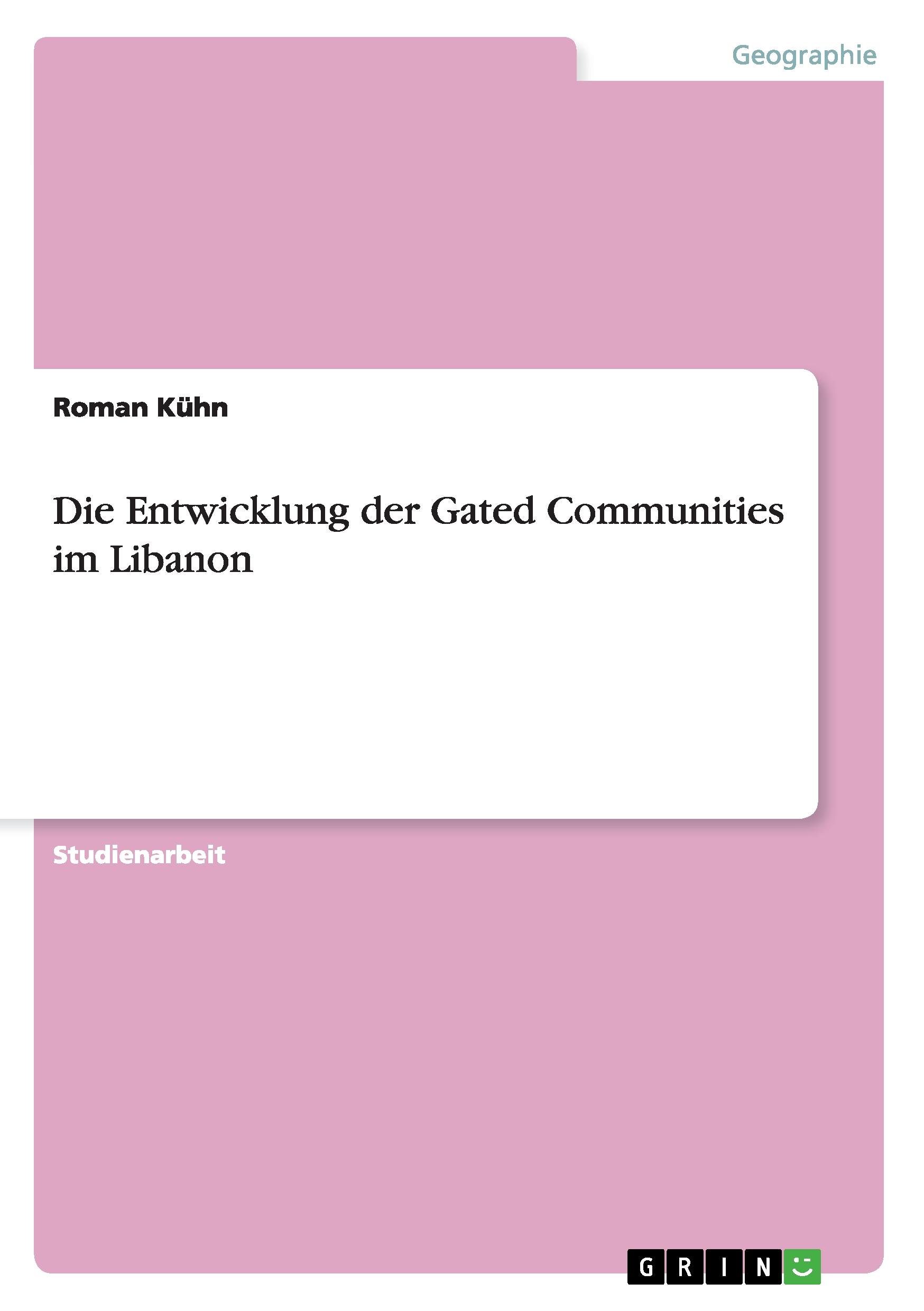 Die Entwicklung der Gated Communities im Libanon