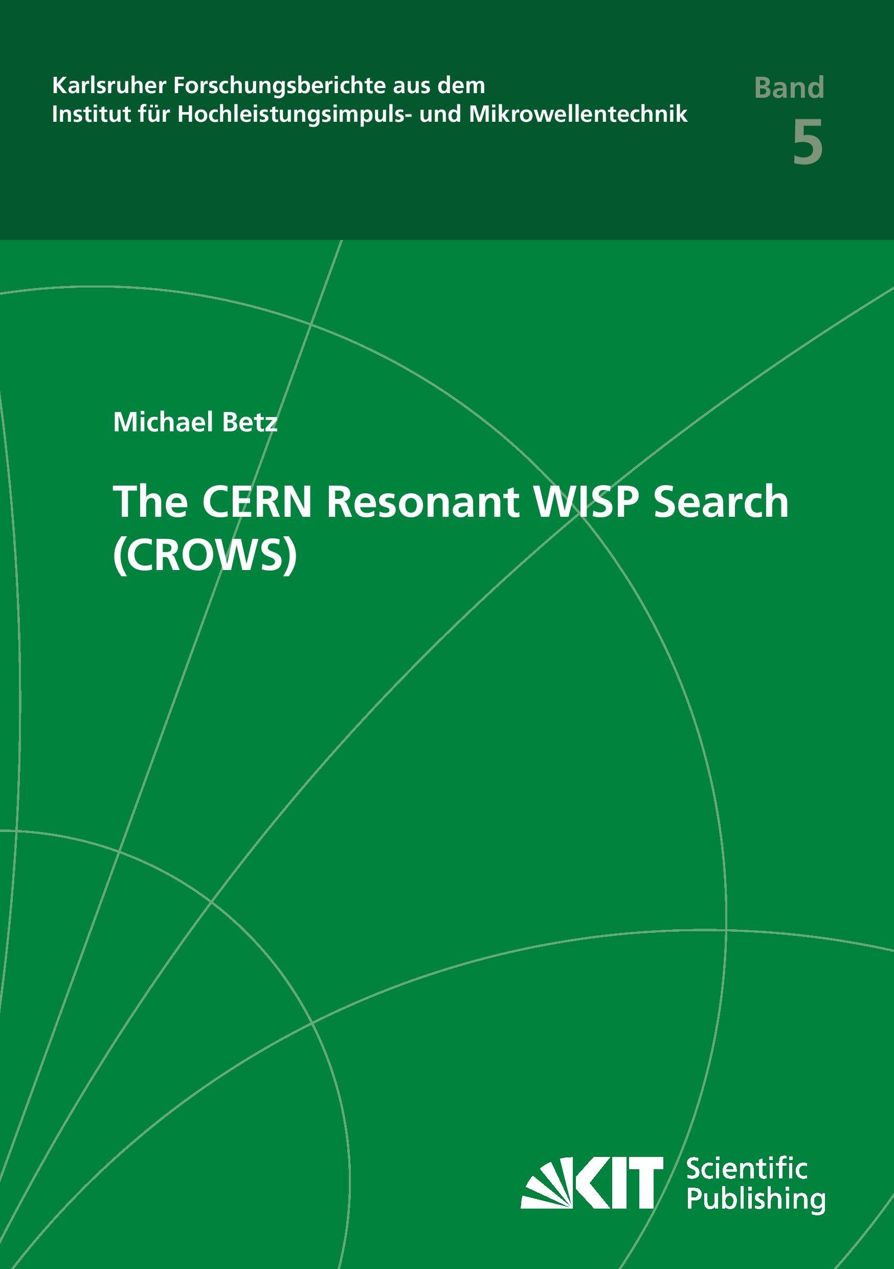 The CERN Resonant WISP Search (CROWS)