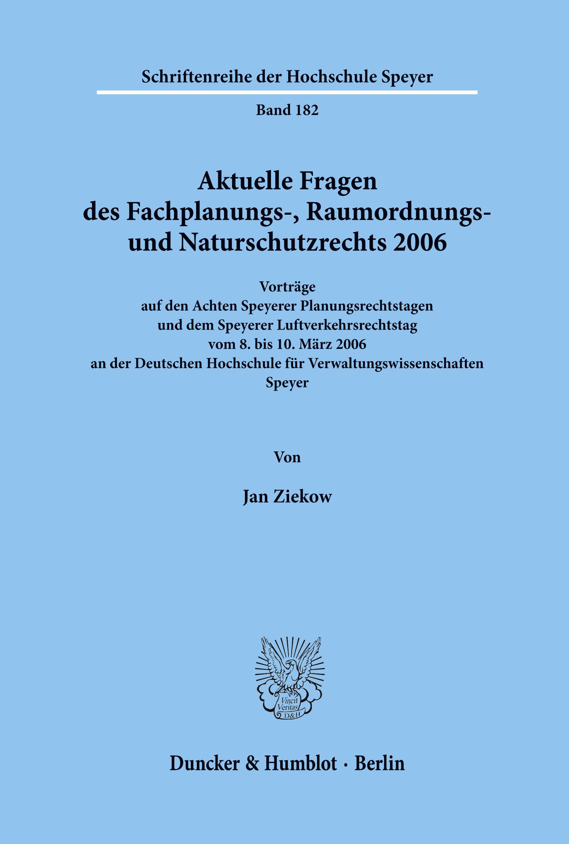 Aktuelle Fragen des Fachplanungs-, Raumordnungs- und Naturschutzrechts 2006.