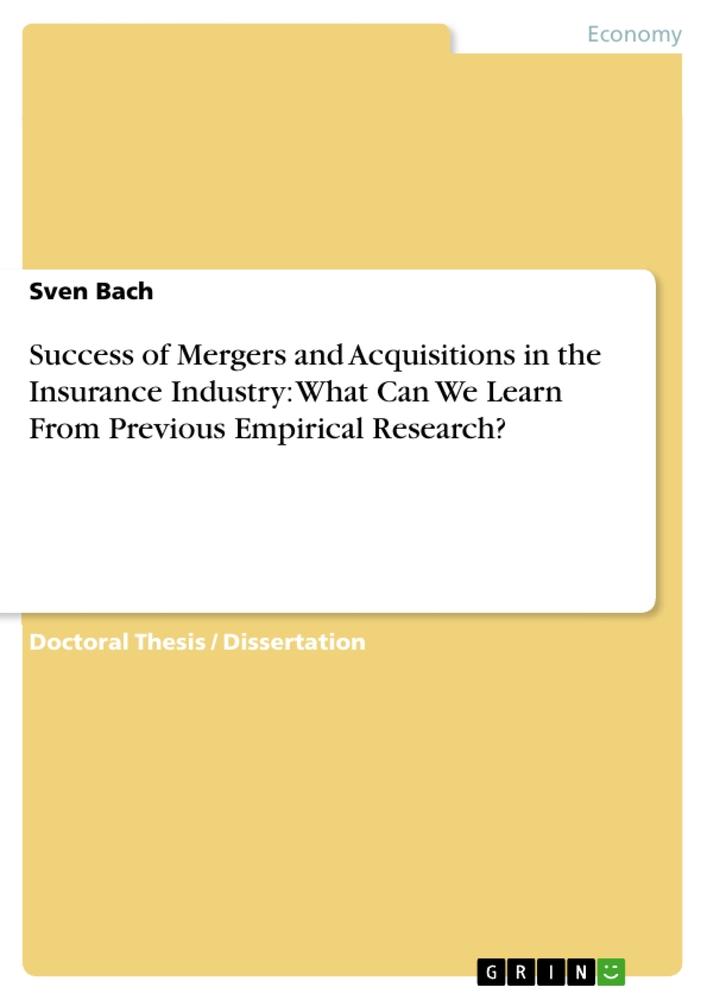 Success of Mergers and Acquisitions in the Insurance Industry: What Can We Learn From Previous Empirical Research?