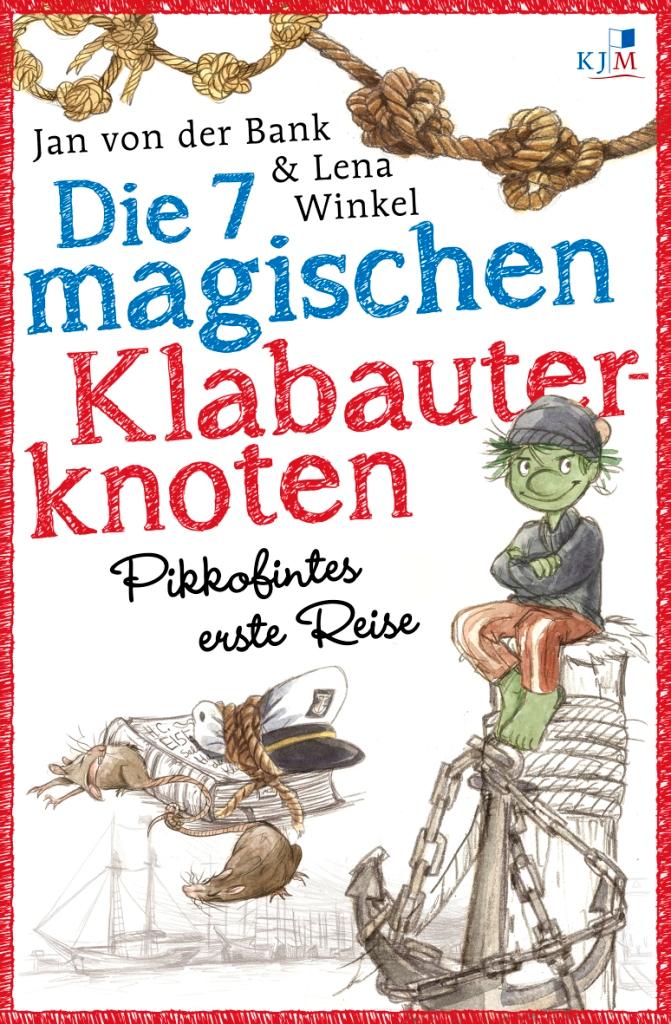 Die 7 magischen Klabauterknoten. Pikkofintes erste Reise