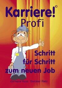 Karriere! Profi Schritt für Schritt zum neuen Job