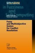 Fuzzy and Multiobjective Games for Conflict Resolution