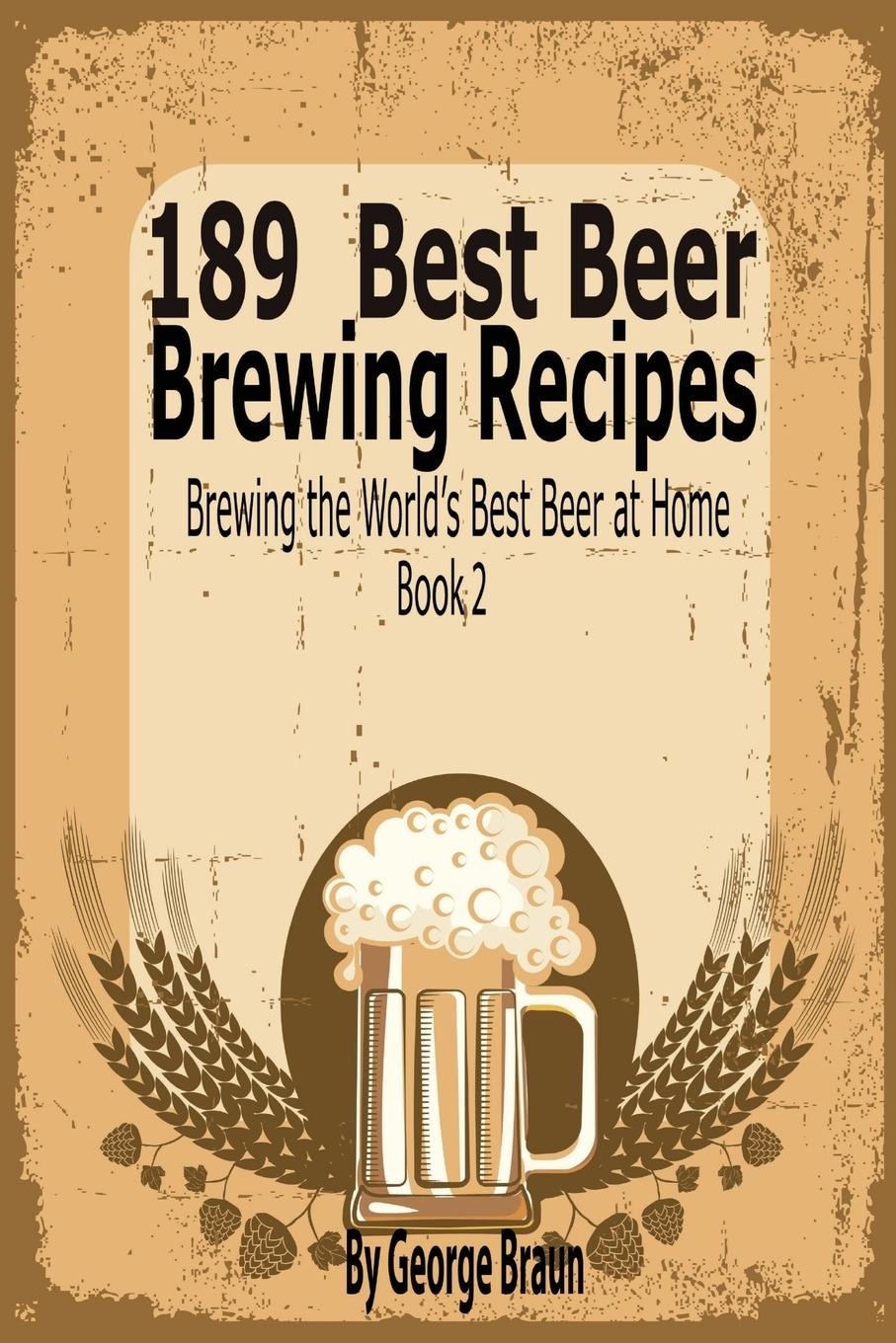 189 Best Beer Brewing Recipes