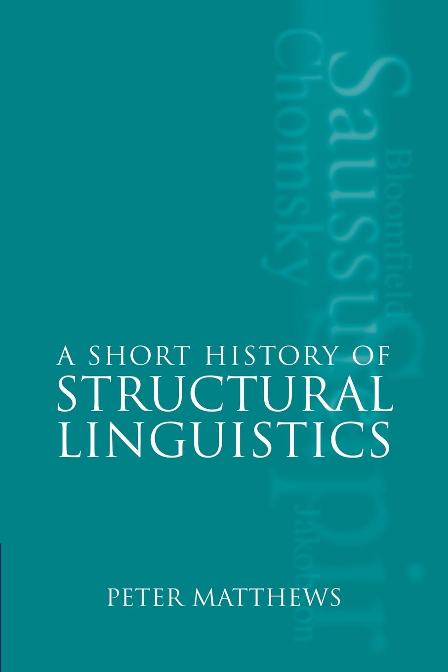 A Short History of Structural Linguistics