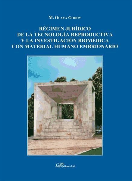 Régimen jurídico de la tecnología reproductiva y la investigación biomédica con material humano embrionario