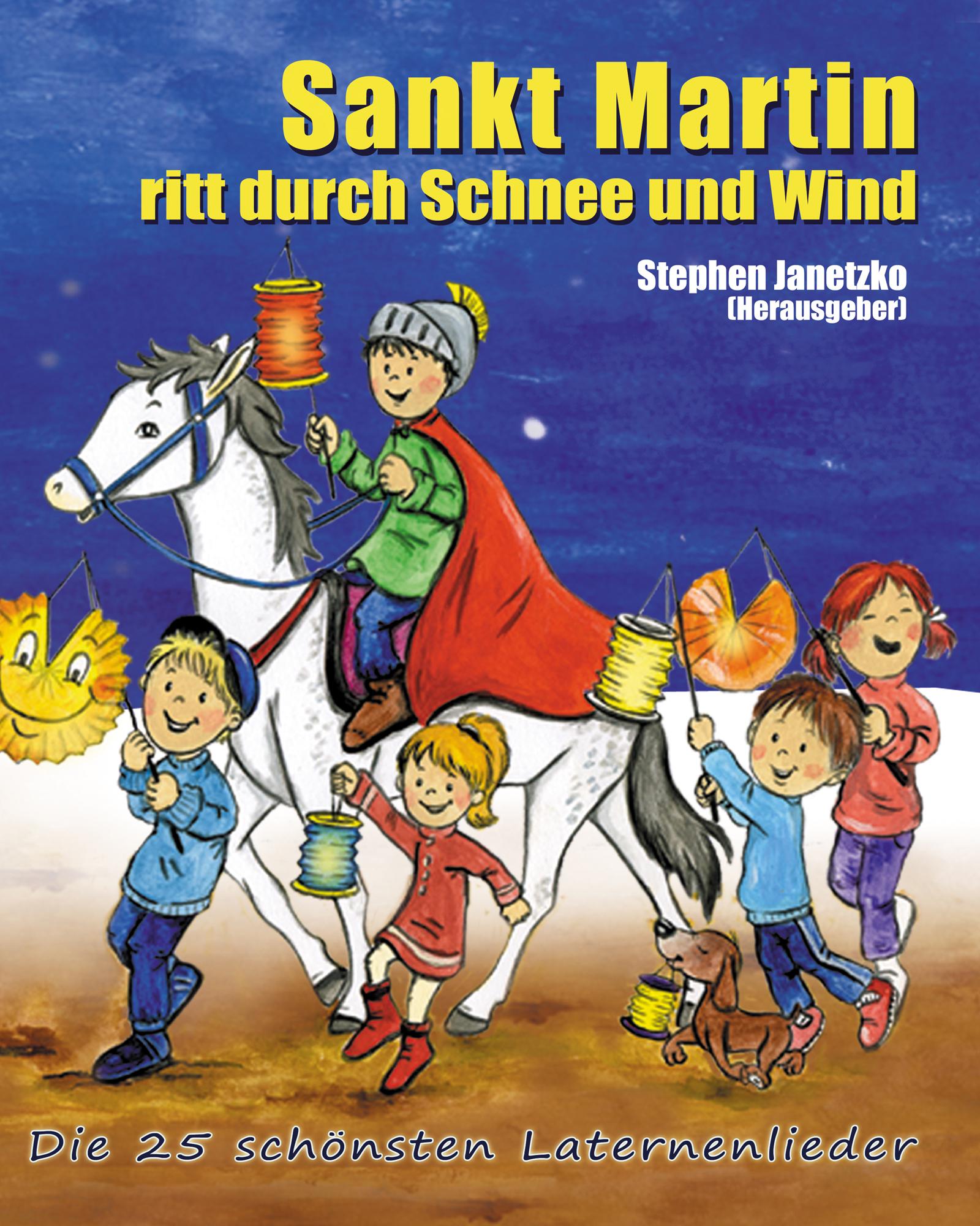 Sankt Martin ritt durch Schnee und Wind. Die 25 schönsten Laternenlieder