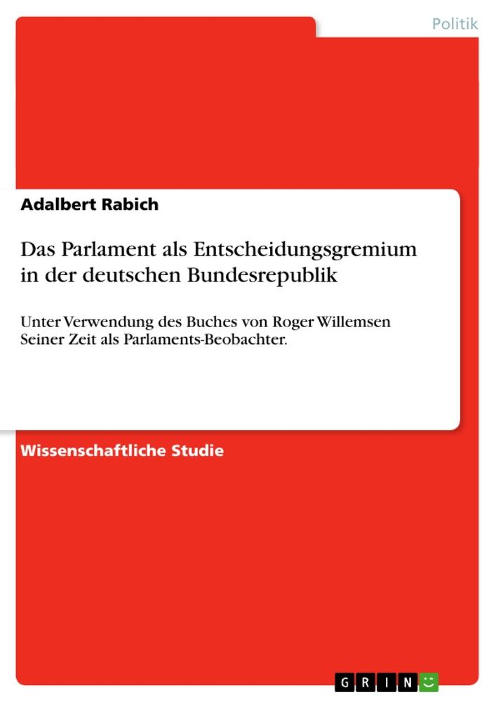 Das Parlament als Entscheidungsgremiumin der deutschen Bundesrepublik