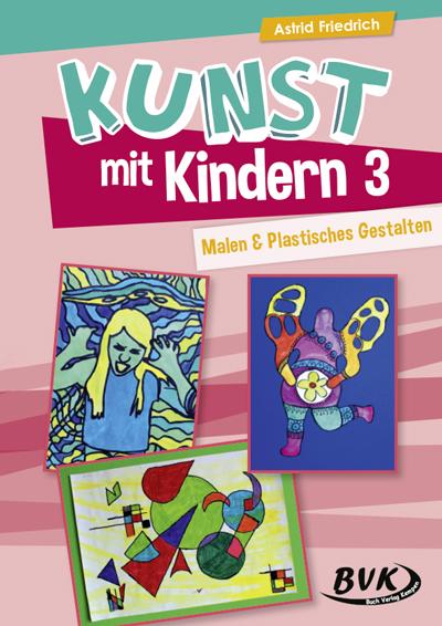 Kunst mit Kindern Band 3