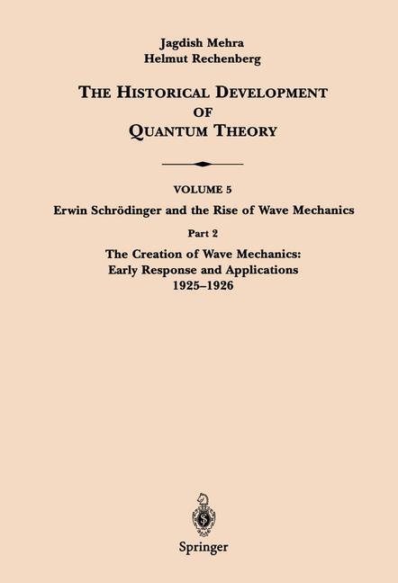 Part 2 The Creation of Wave Mechanics; Early Response and Applications 1925¿1926