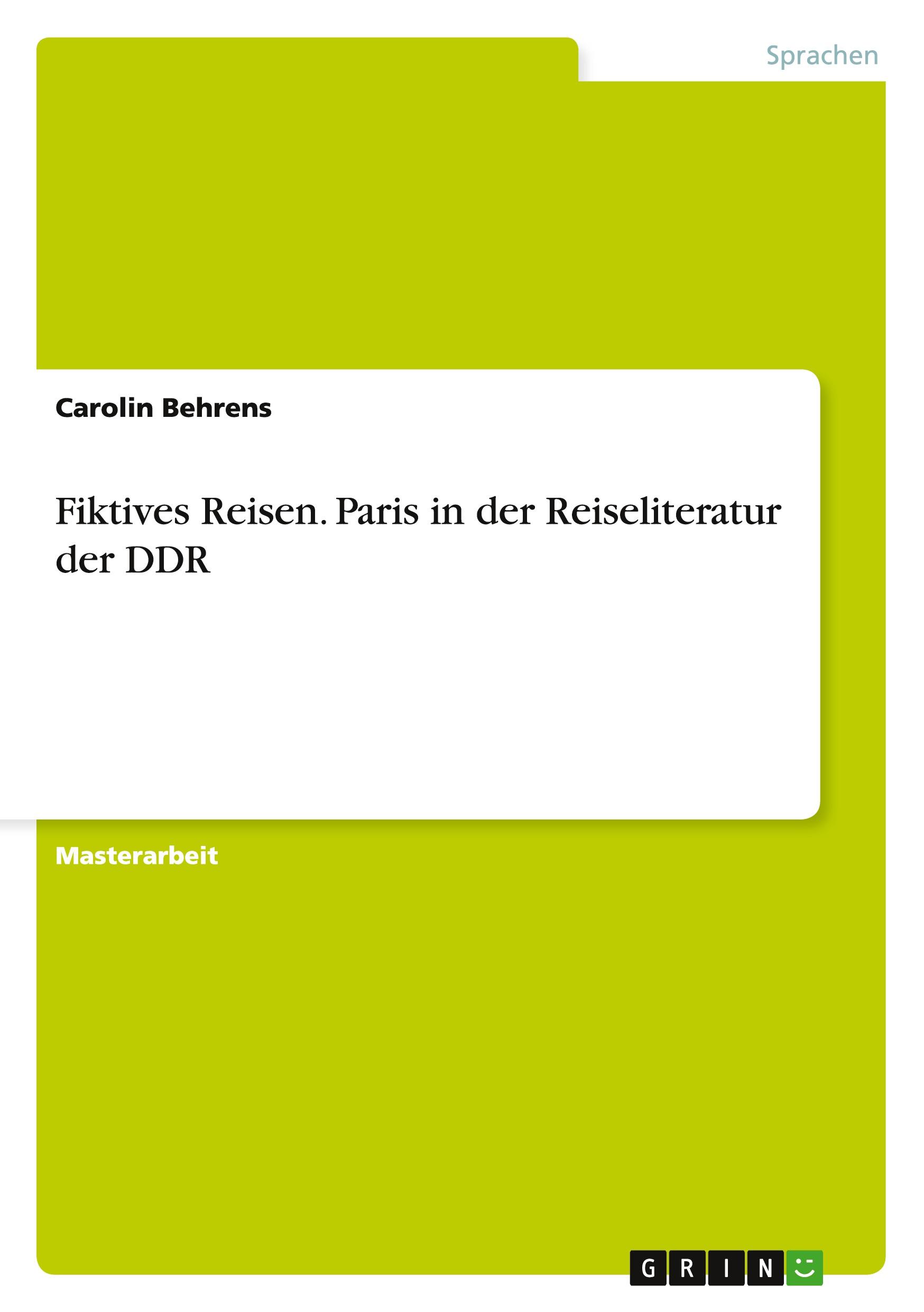 Fiktives Reisen. Paris in der Reiseliteratur der DDR