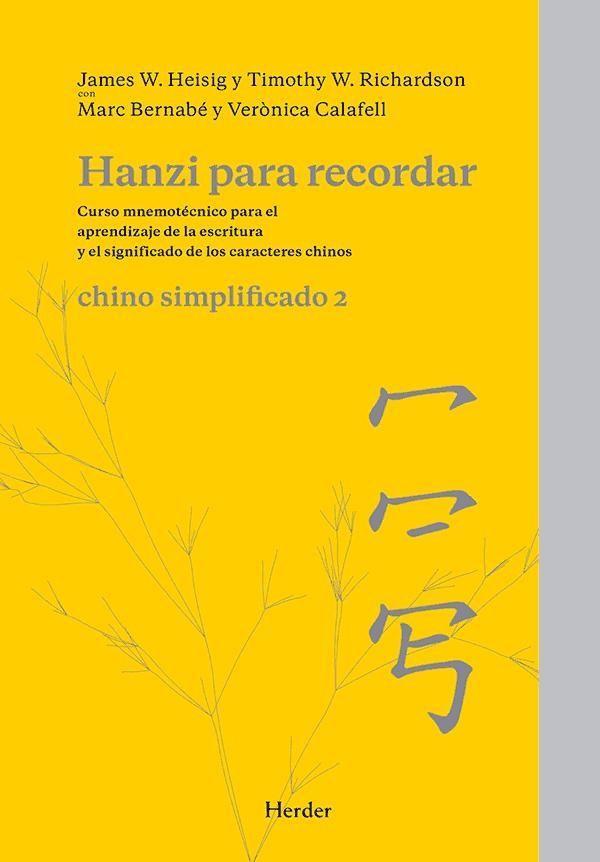 Hanzi para recordar : chino simplificado 2 : curso mnemotécnico para el parendizaje de la escritura y el significado de los caracteres chinos