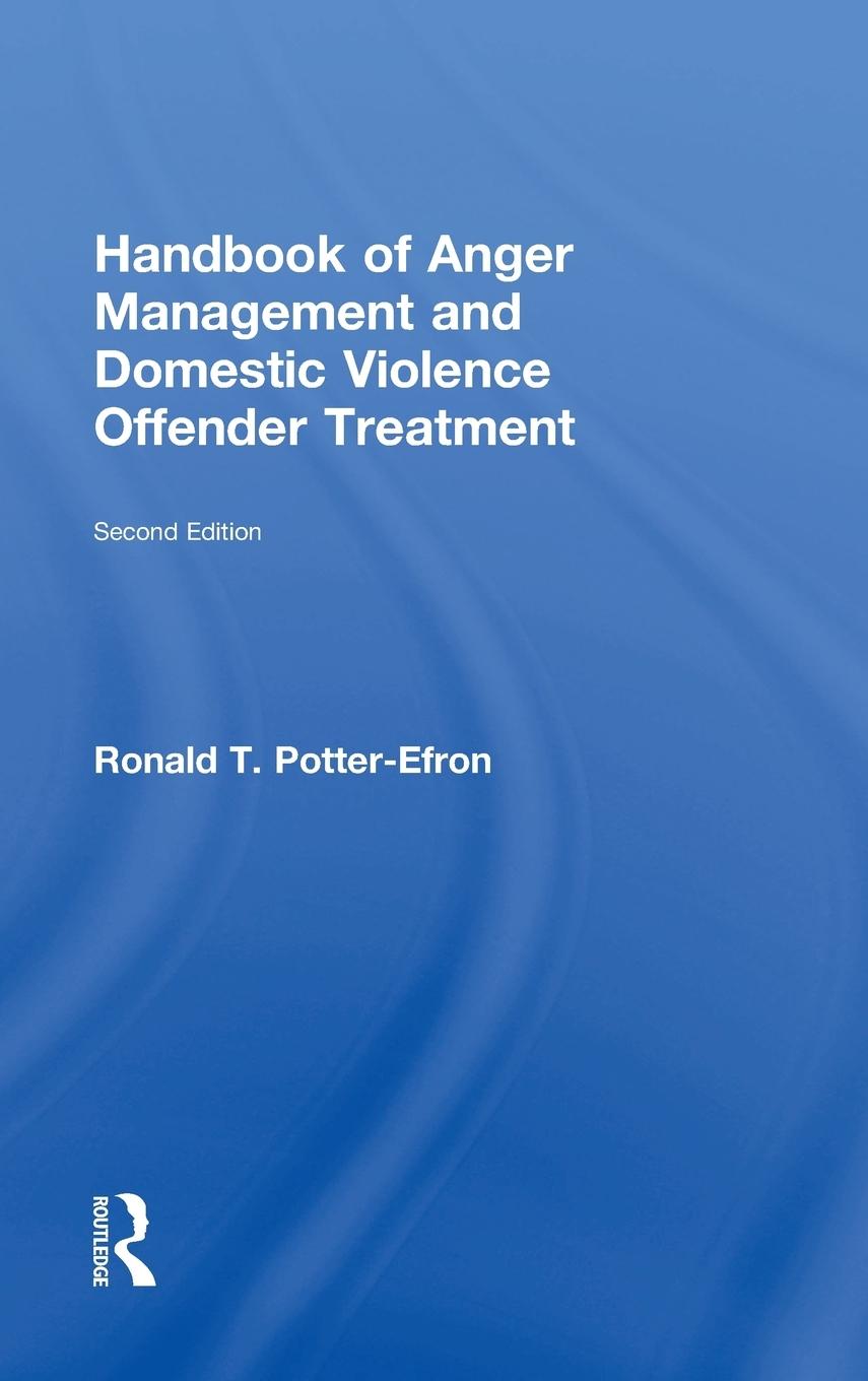 Handbook of Anger Management and Domestic Violence Offender Treatment