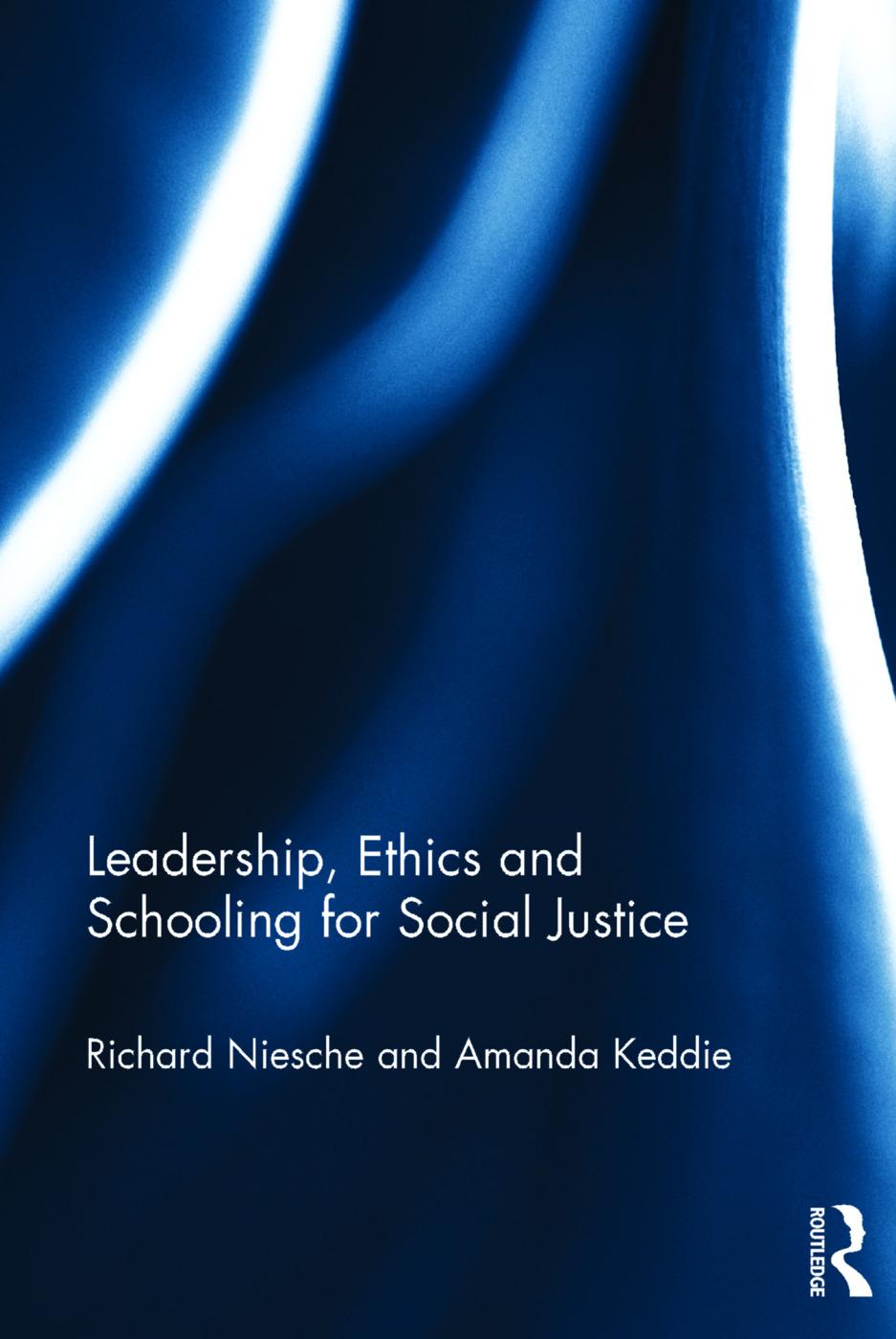 Leadership, Ethics and Schooling for Social Justice