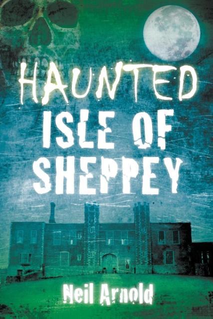 Haunted Isle of Sheppey