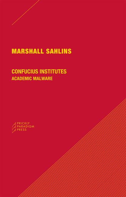 Confucius Institutes: Academic Malware