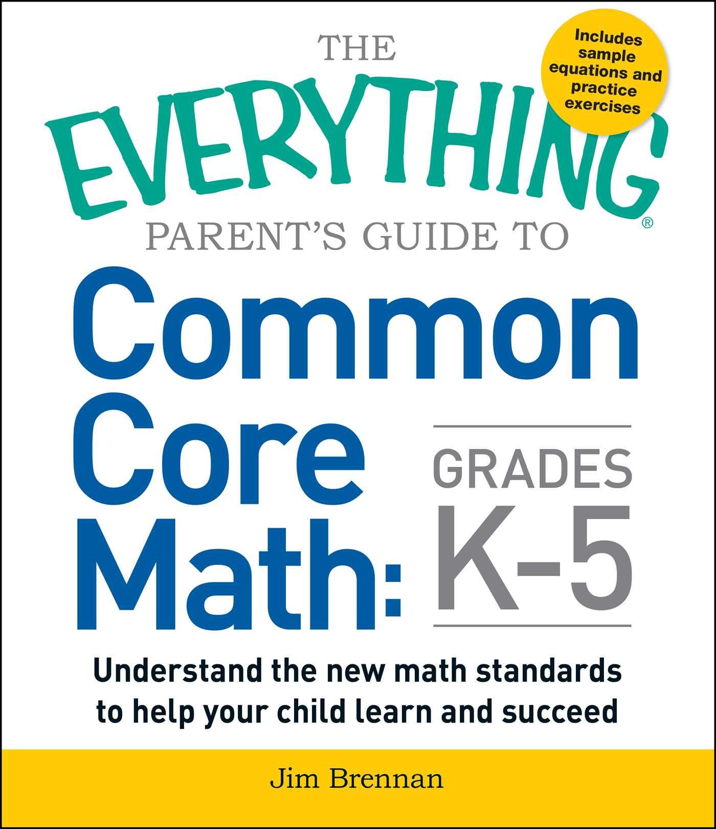 The Everything Parent's Guide to Common Core Math Grades K-5