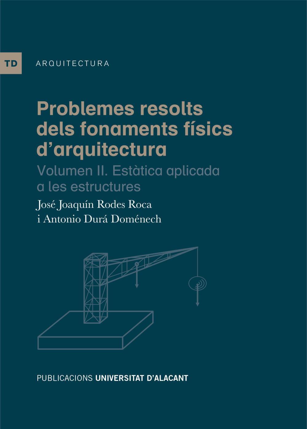 Problemes resolts dels fonaments físics d'Arquitectura II : estàtica aplicada a les estructures