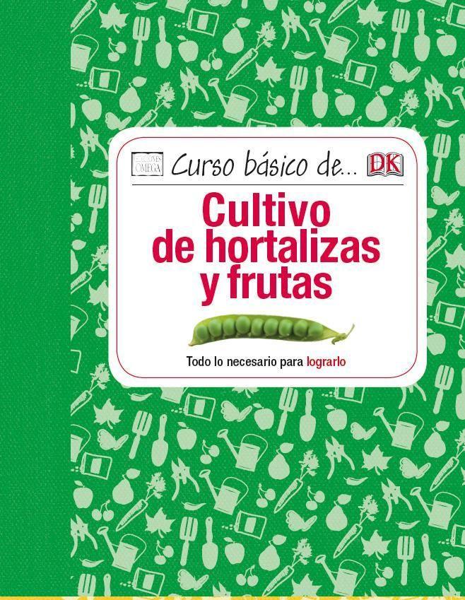 Curso básico de-- cultivo de hortalizas y frutas