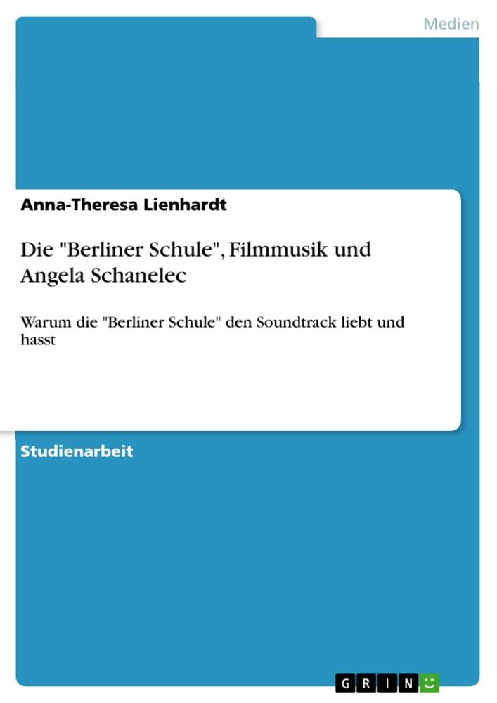 Die "Berliner Schule", Filmmusik und Angela Schanelec