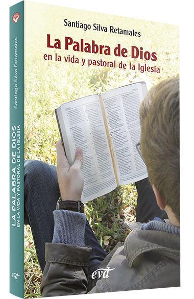 La palabra de Dios en la vida y pastoral de la Iglesia