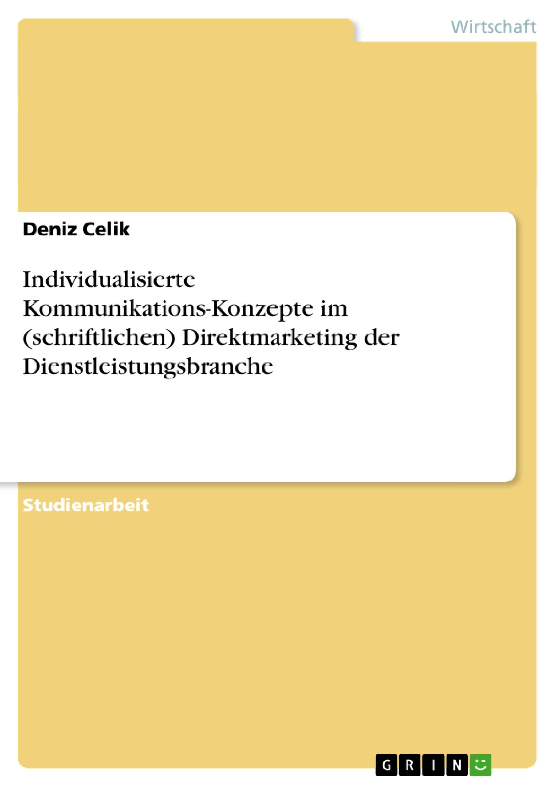 Individualisierte Kommunikations-Konzepte im (schriftlichen) Direktmarketing der Dienstleistungsbranche