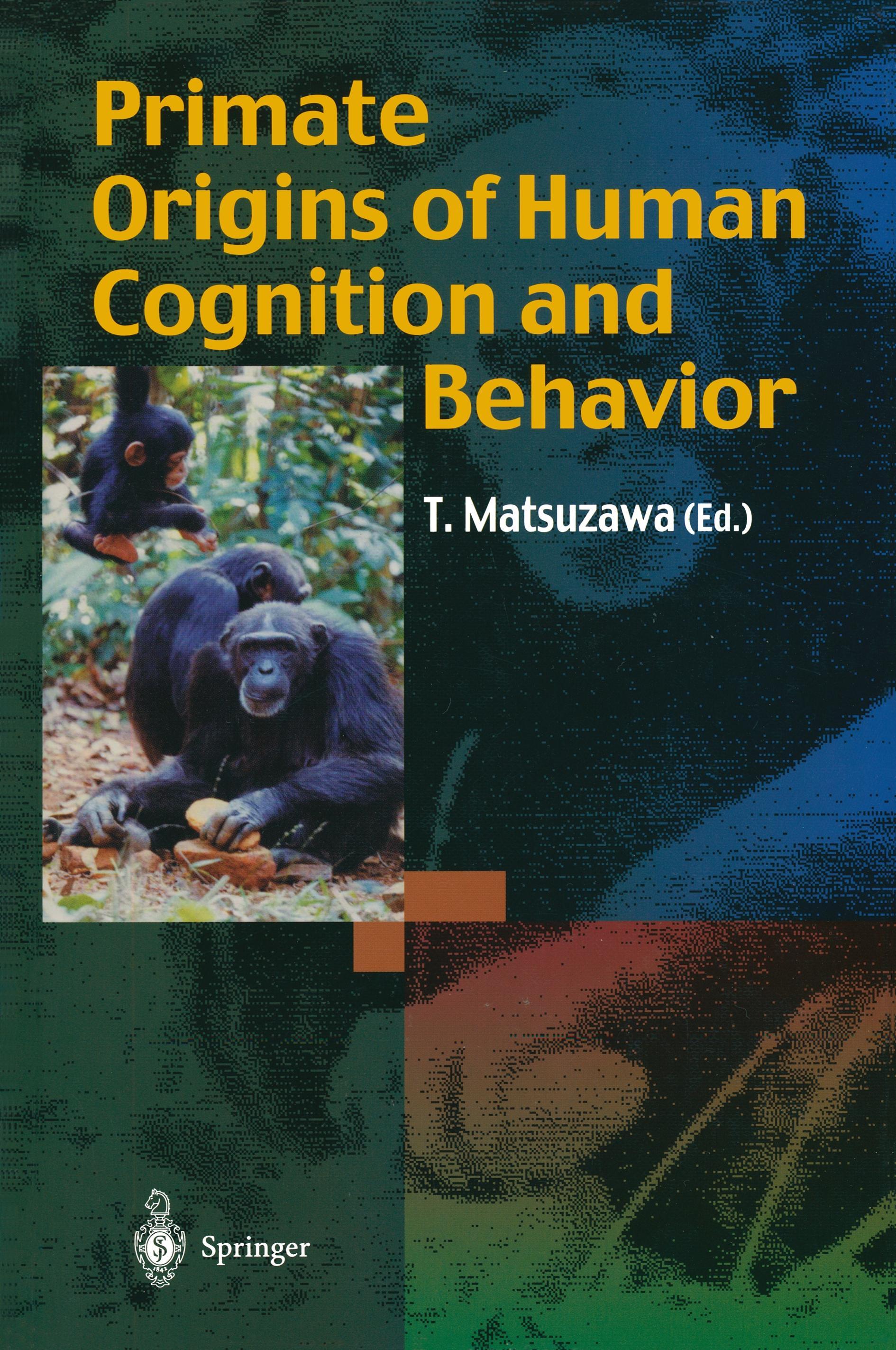 Primate Origins of Human Cognition and Behavior