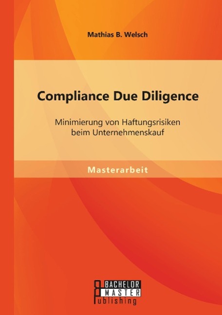 Compliance Due Diligence: Minimierung von Haftungsrisiken beim Unternehmenskauf