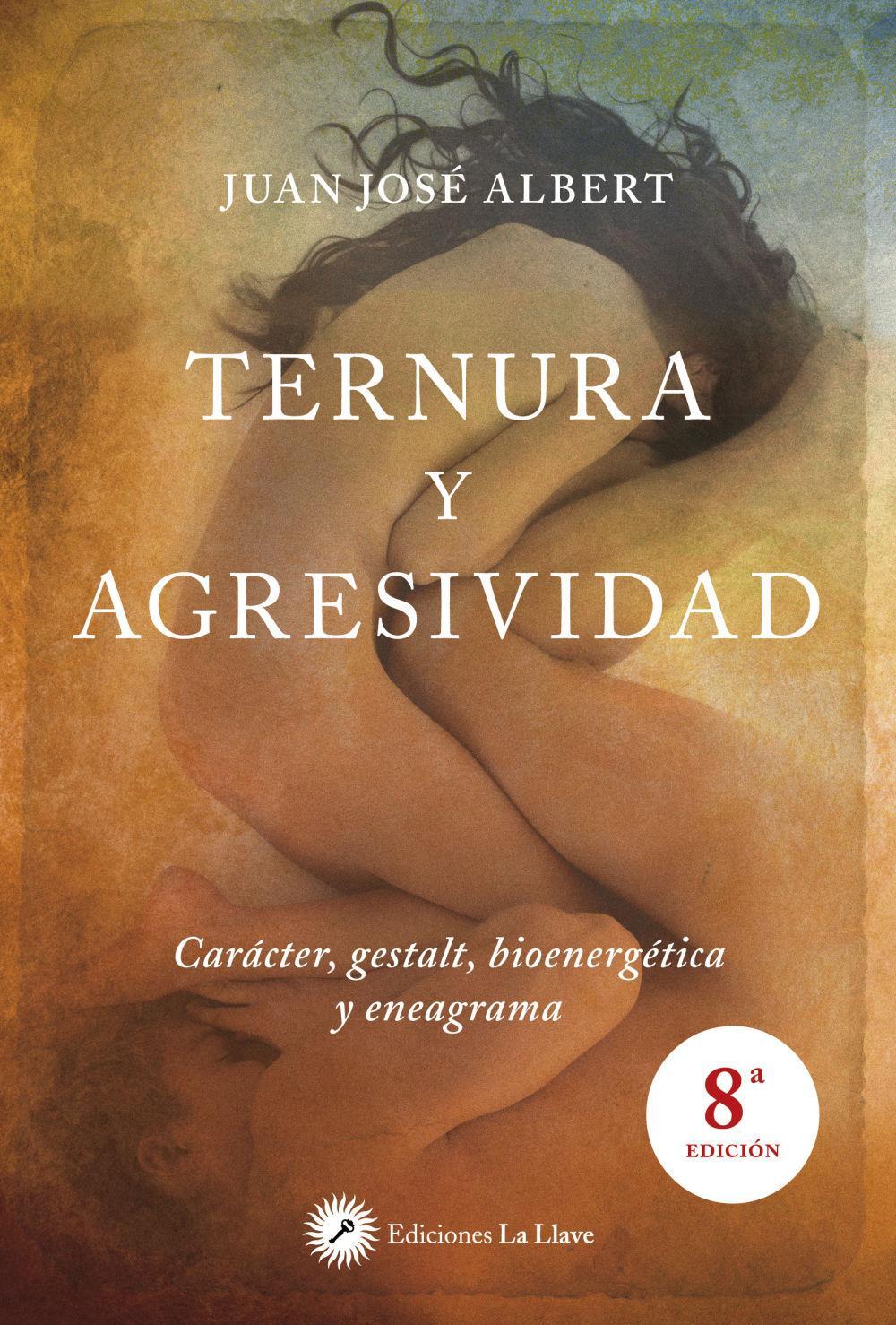 Ternura y agresividad : carácter, gestalt, bioenergética y eneagrama