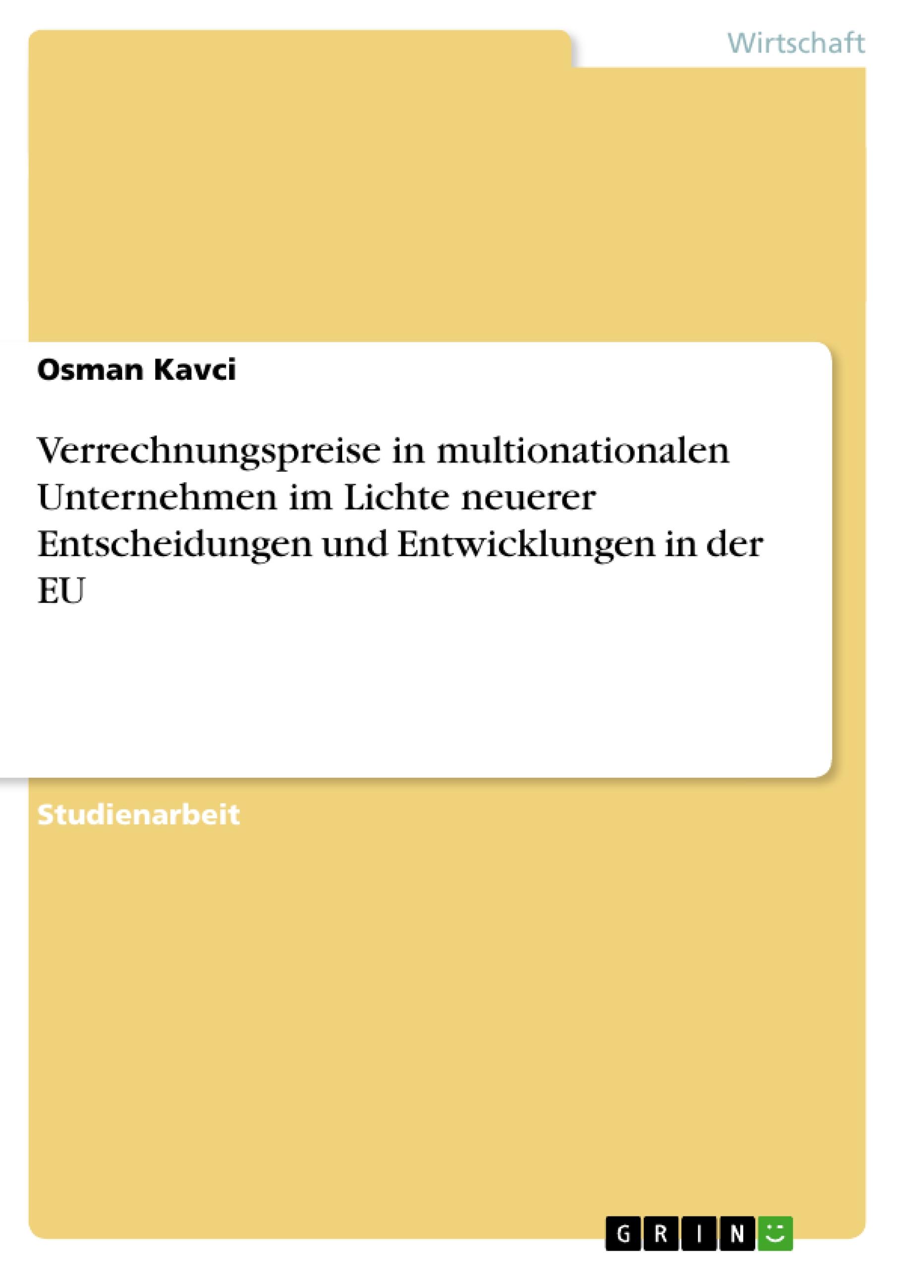 Verrechnungspreise in multionationalen Unternehmen im Lichte neuerer Entscheidungen und Entwicklungen in der EU