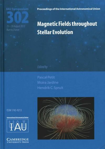 Magnetic Fields throughout Stellar Evolution (IAU S302)