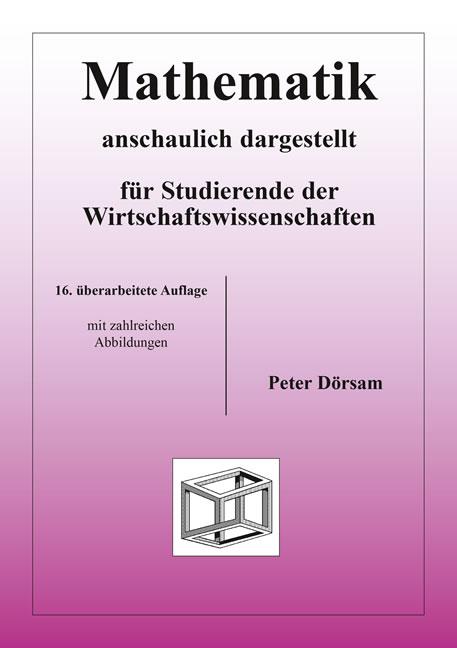 Mathematik - anschaulich dargestellt - für Studierende der Wirtschaftswissenschaften