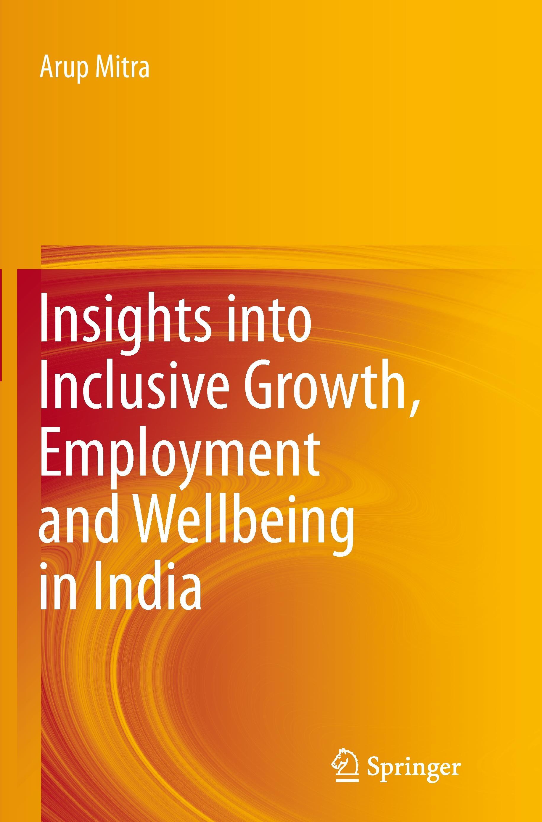 Insights into Inclusive Growth, Employment and Wellbeing in India