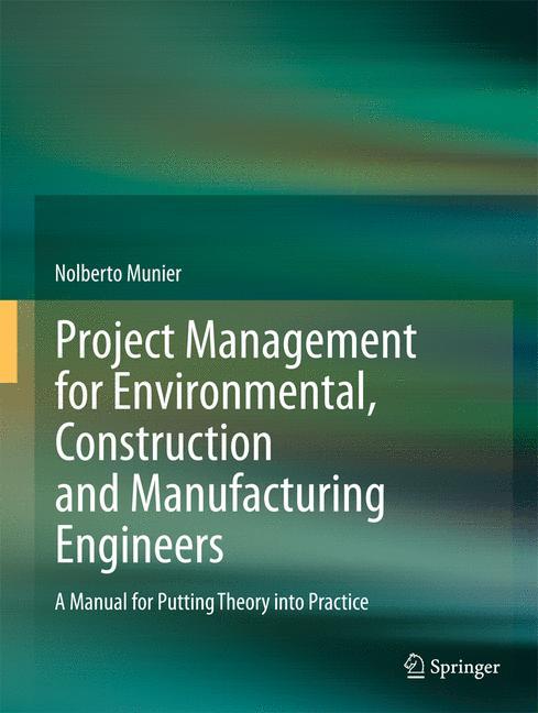 Project Management for Environmental, Construction and Manufacturing Engineers